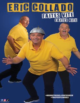 ERIC COLLADO Dans Faites vite Faite